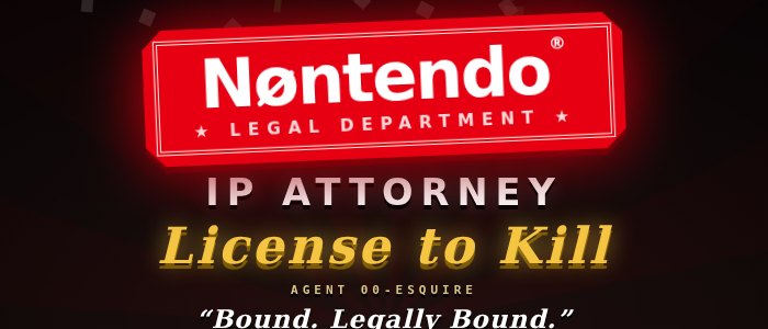 Nontendo IP Attorney: License to Kill